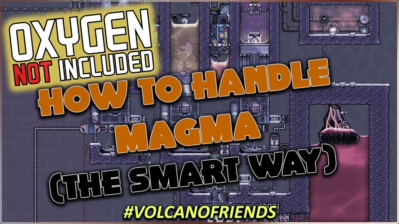 OXYGEN NOT INCLUDED - HOW TO REALLY TAME A MAGMA VOLCANO (WITH SAVE FILE)