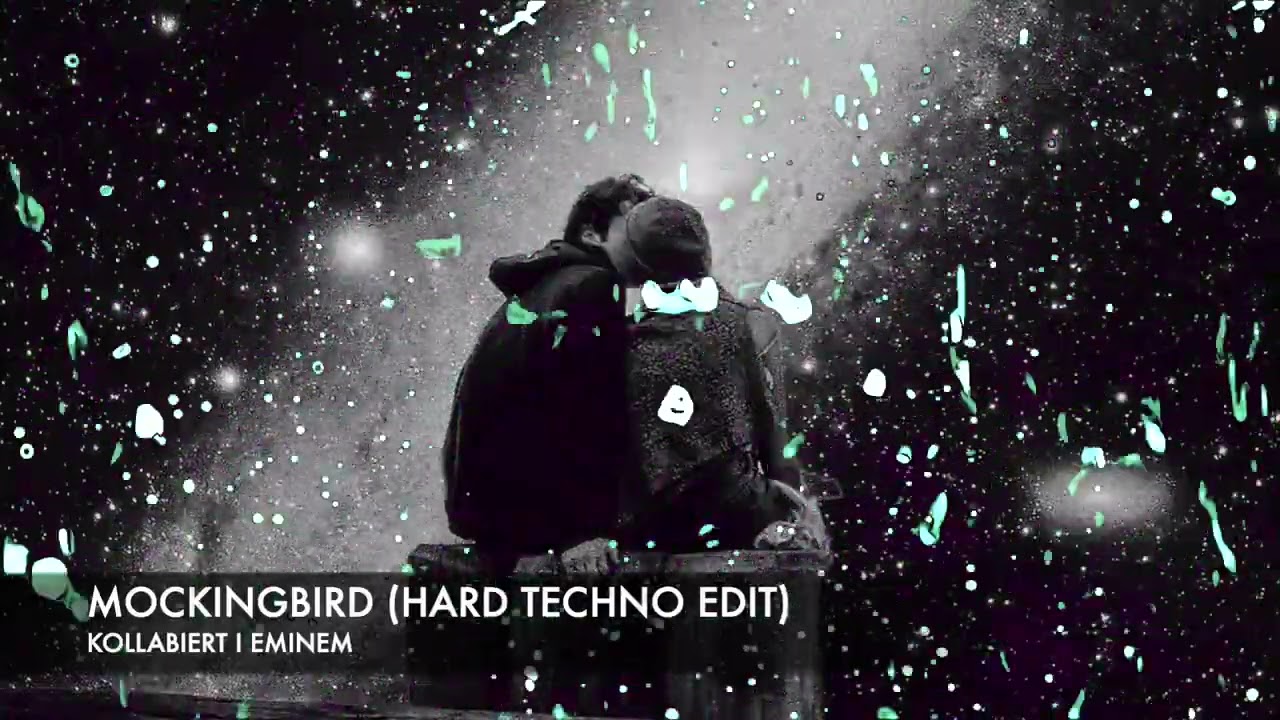 EMINEM - MOCKINGBIRD (KOLLABIERT HARD TECHNO REMIX)