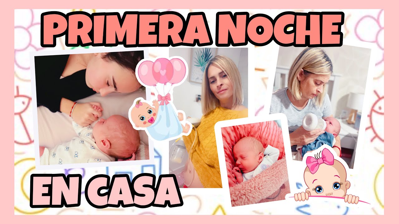 PRIMERA NOCHE EN CASA CON MI RECIÉN NACIDA 💓