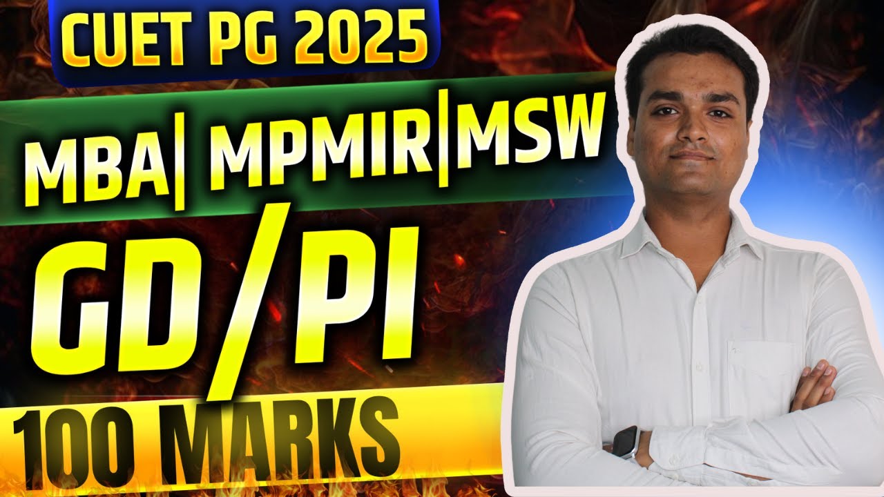 GD-PI Preparation for CUET PG: Crack MSW, MPMIR & MBA in First Attempt!