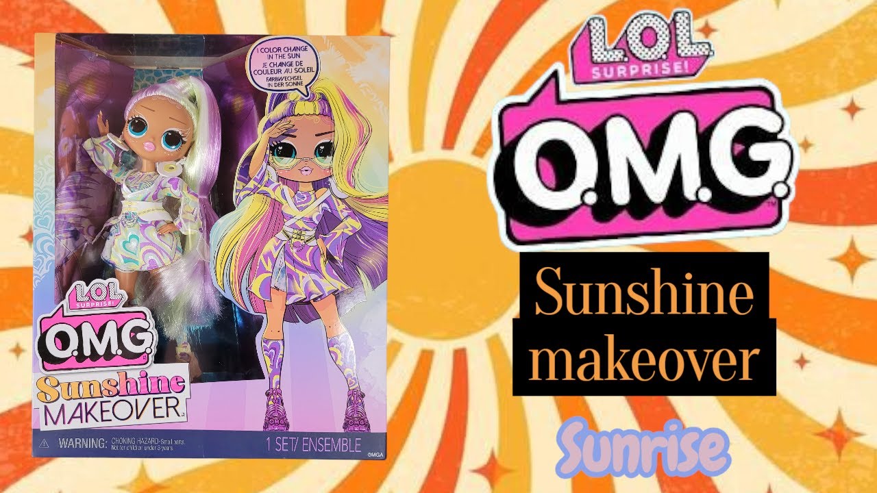 LoL surprise ! OMG Sunshine Makeover Sunrise review.