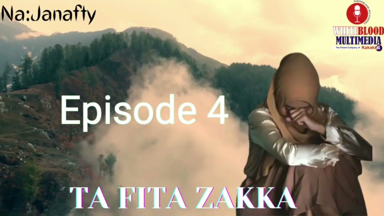 TA FITA ZAKKA 4 - Labarin wata fitinanniyar yarinya