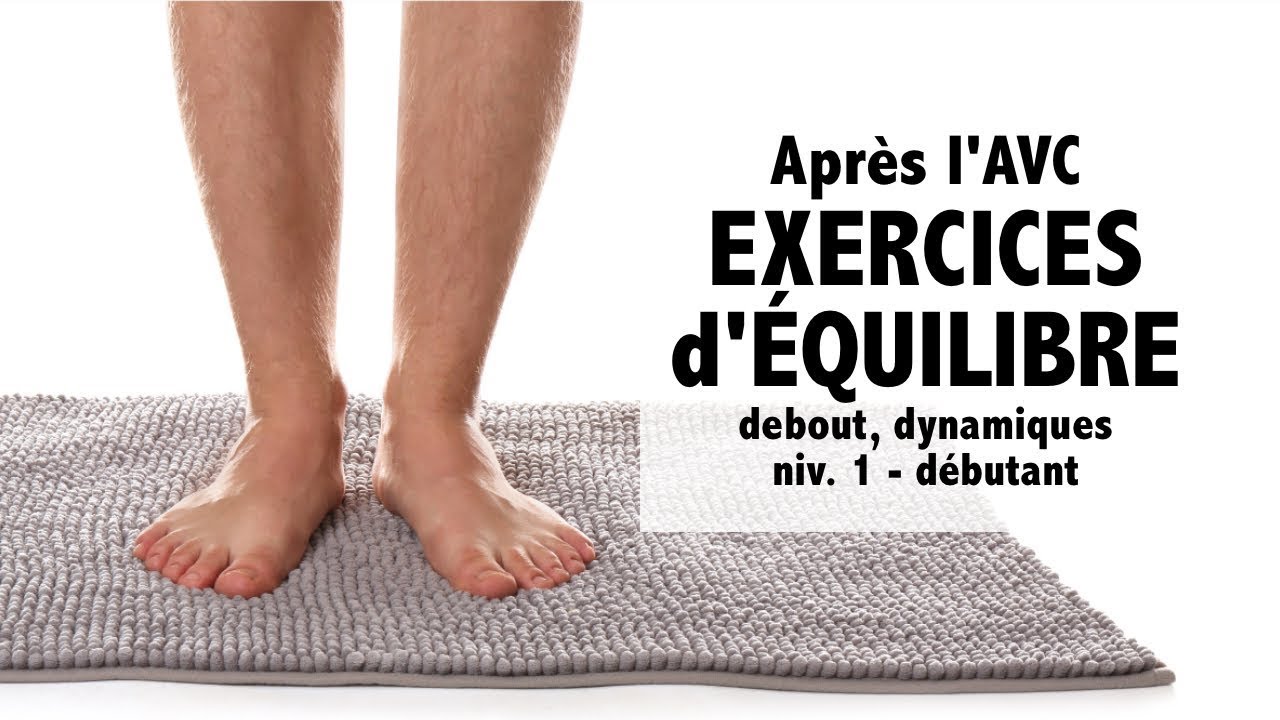 Après l' AVC: exercices d' ÉQUILIBRE debout dynamiques, niv. 1 - débutant