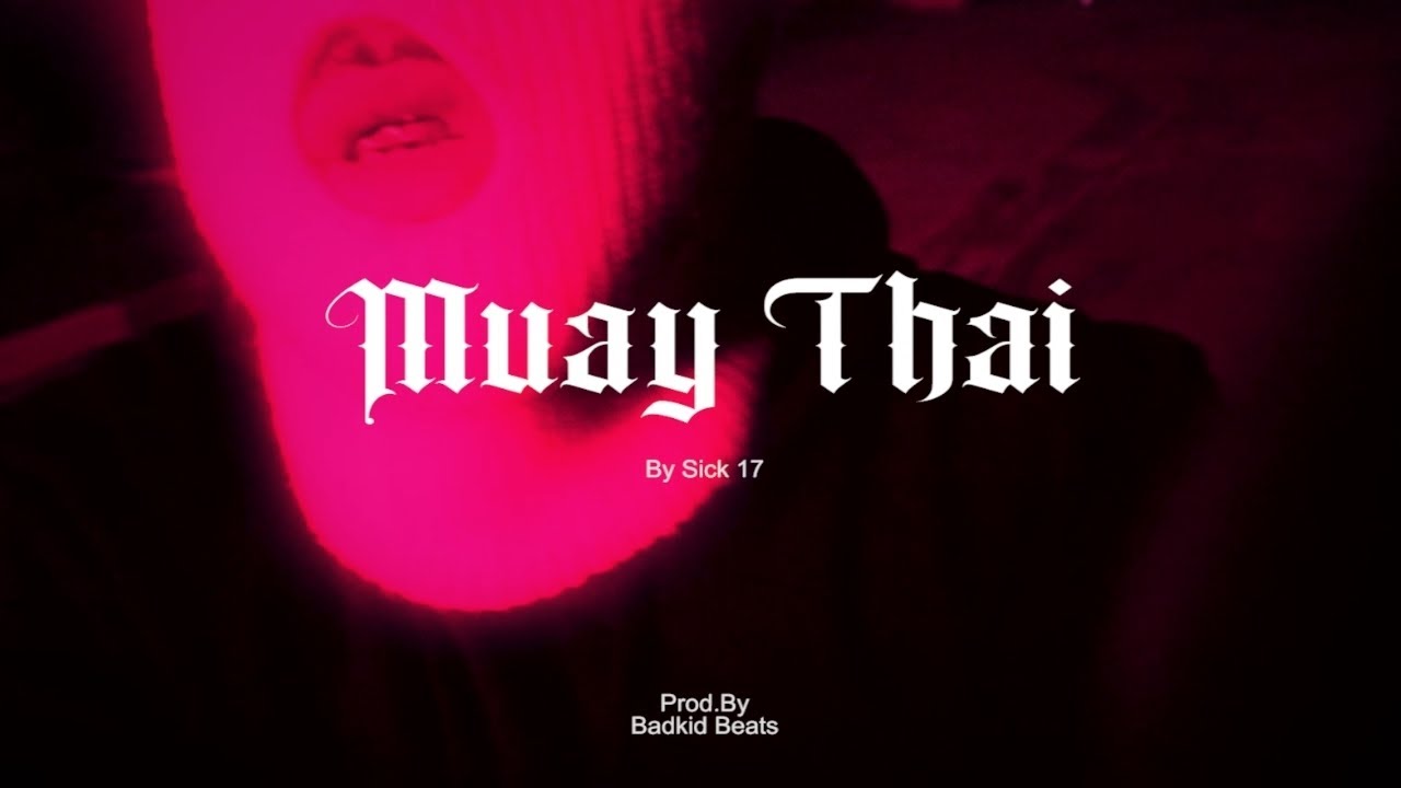 Sick 17 - Muay Thai (Officiel Music Video)