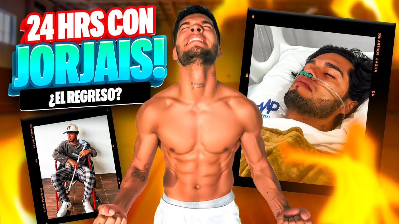 🔥24 HORAS CON JORJAIS | &iquest;EL REGRESO?🔥