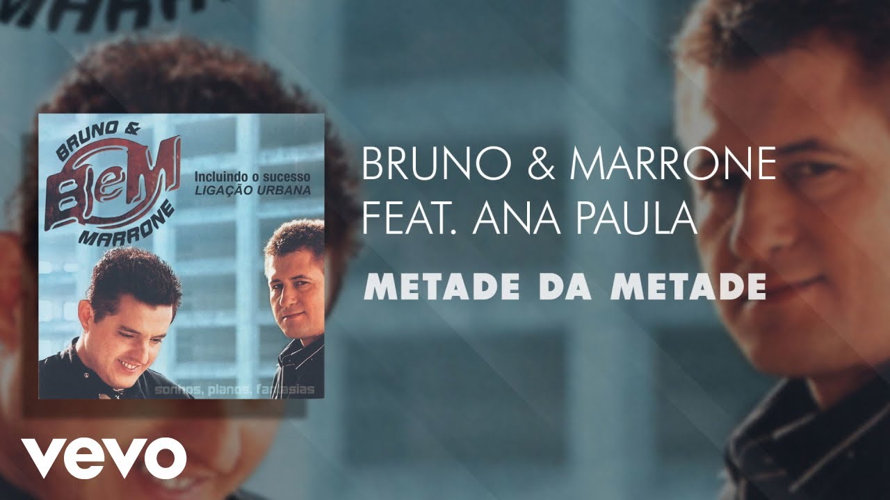 Bruno & Marrone - Metade da Metade (Áudio Oficial) ft. Ana Paula