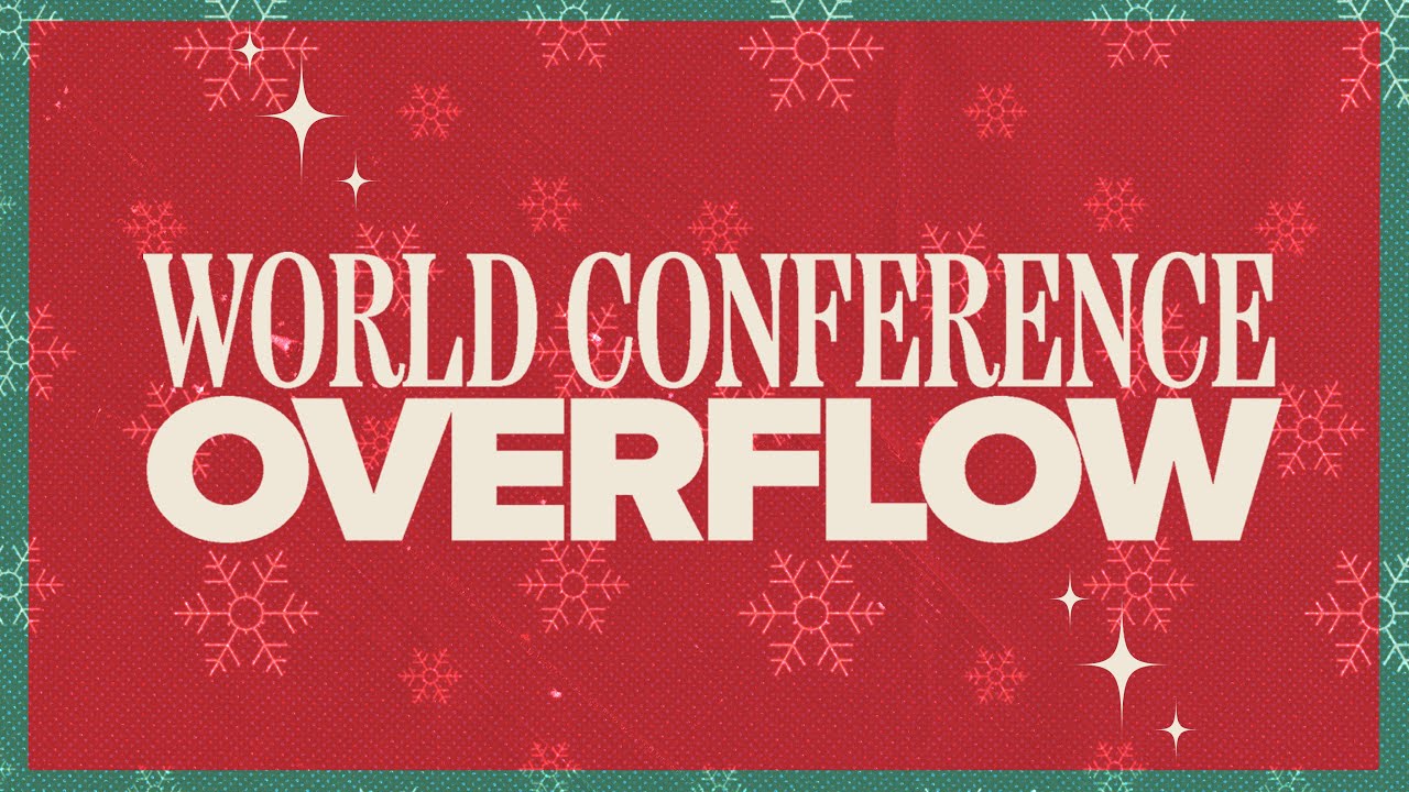 World Conference OVERFLOW | Jueves 7:00pm (Bilingüe)
