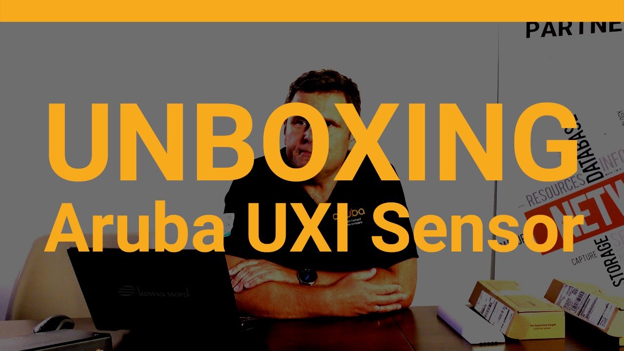 Aruba UXI Sensor G-Series - Unboxing