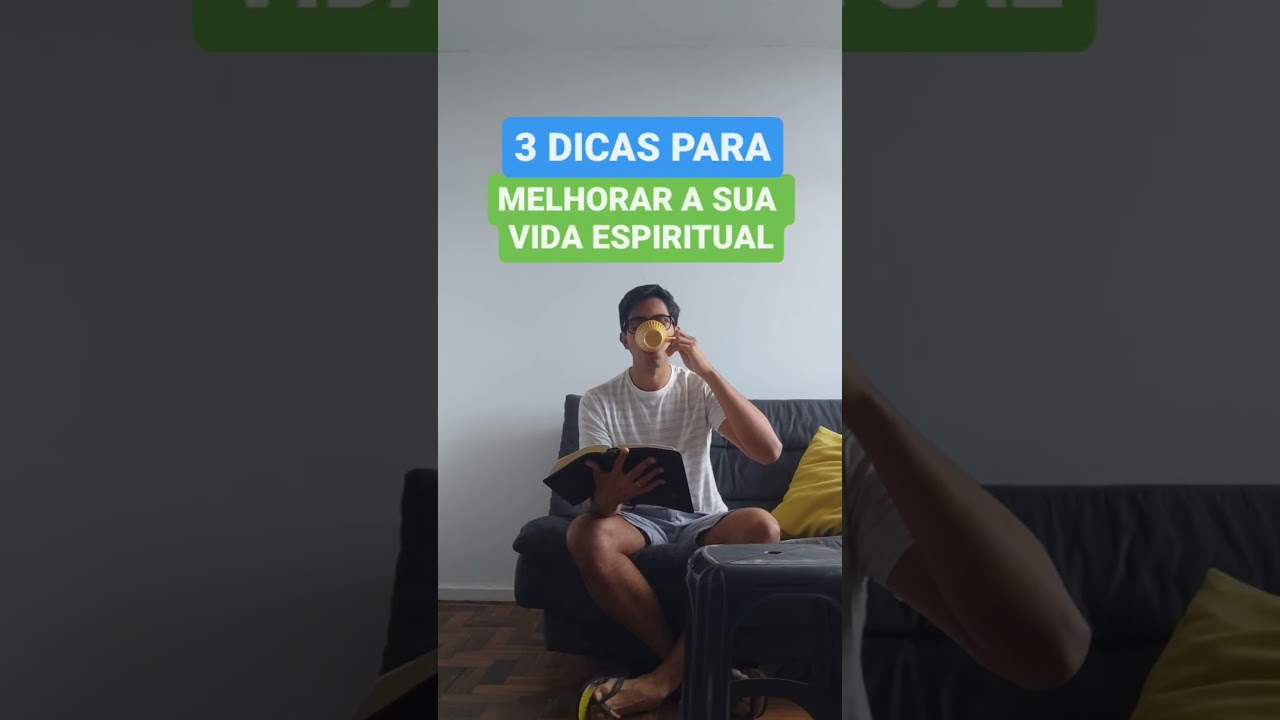 3 Dicas Para Melhorar a Sua Vida Espiritual