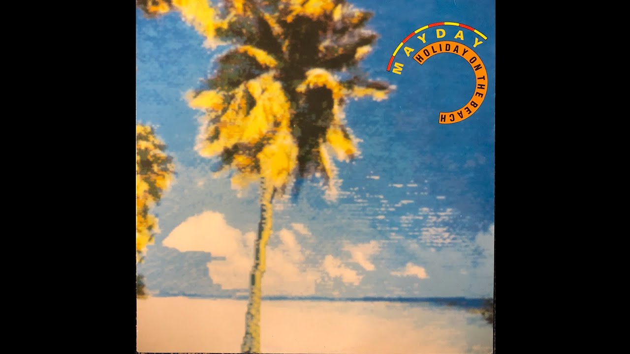 Mayday - Holiday On The Beach (Long Beach Version) (1988)