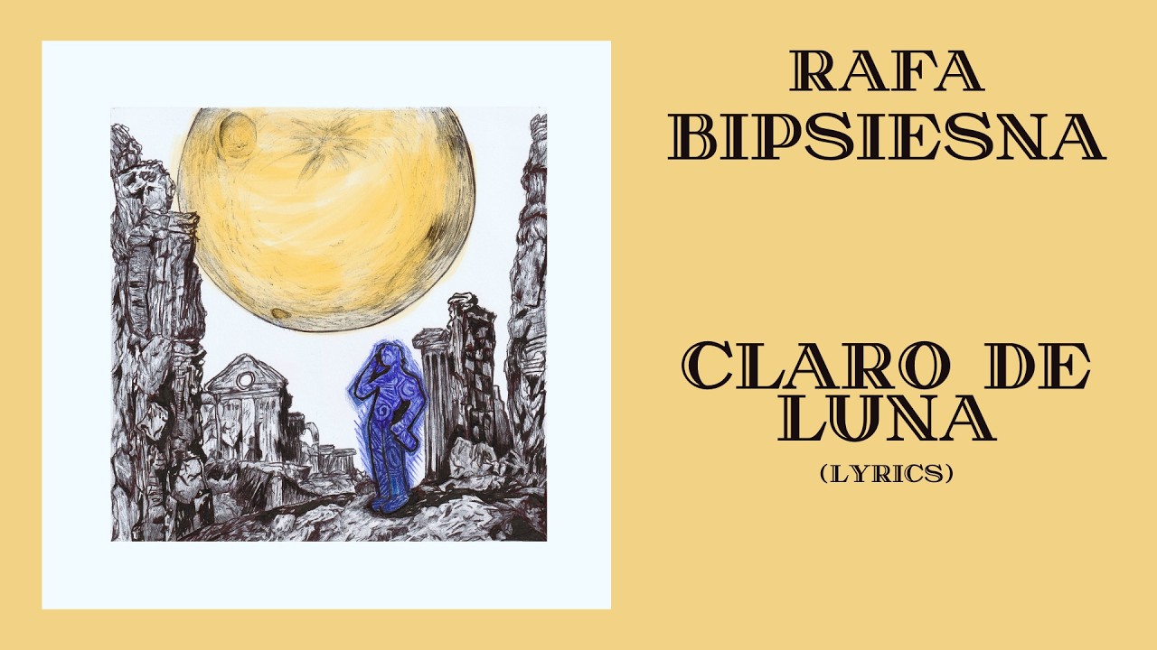 Claro de luna - Rafa BIPSIESNA (Lyrics)