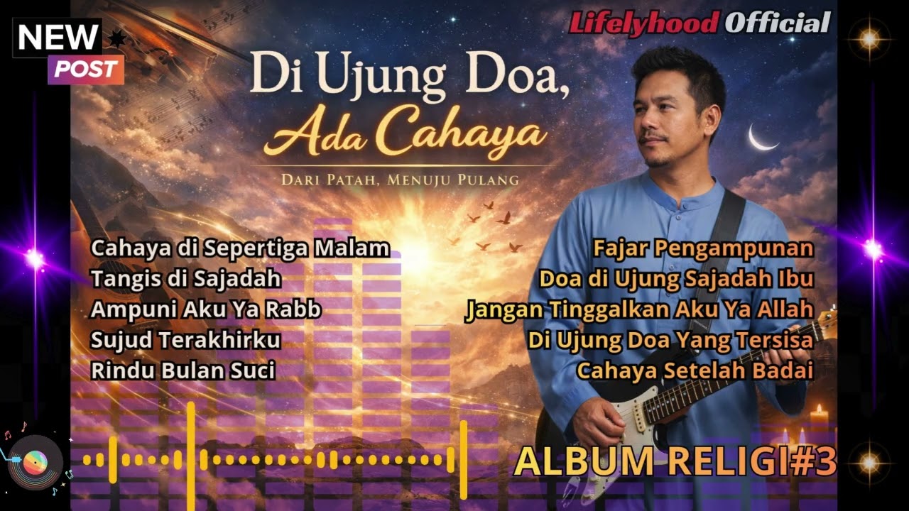 Di Ujung Doa, Ada Cahaya - Album Religi 2026 Menyentuh Hati [#3]  | Lifelyhood Official