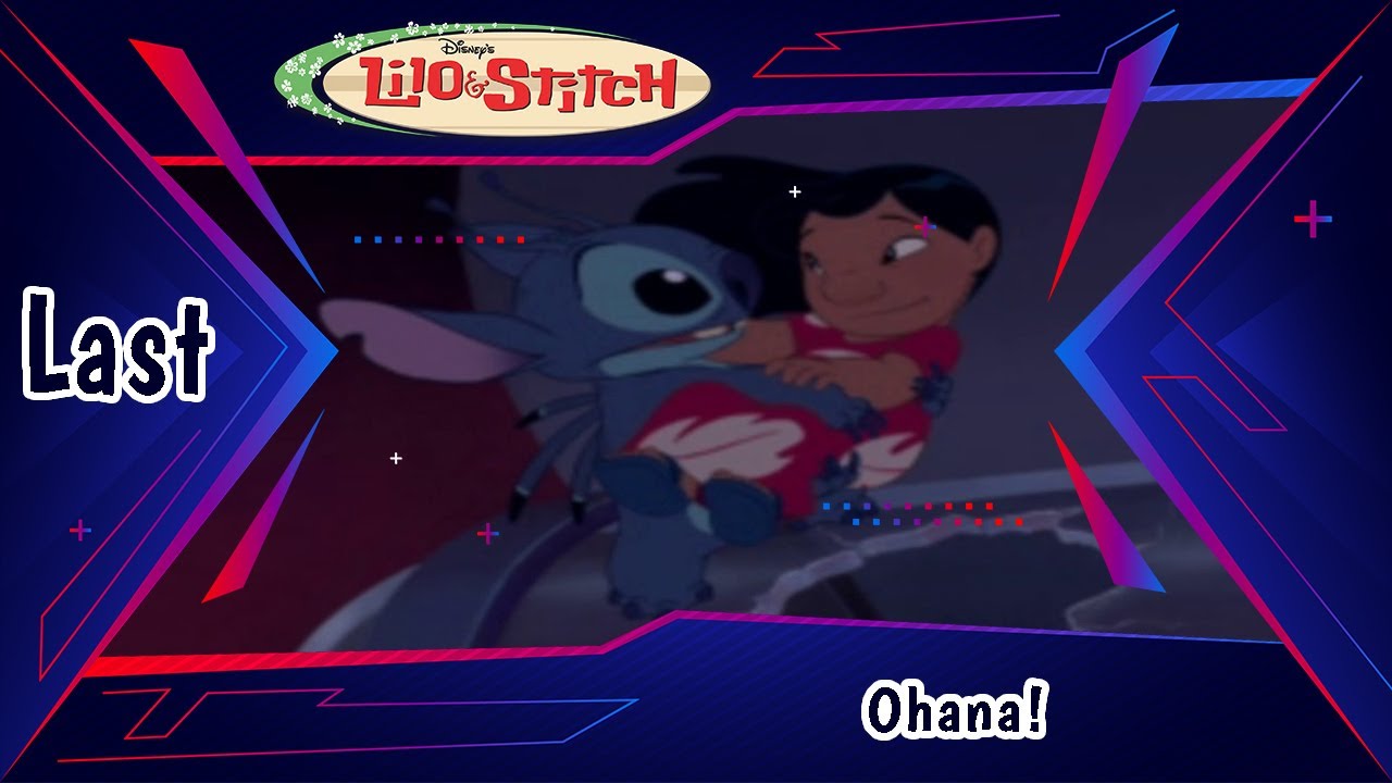 Ohana! | Lilo & Stitch: Trouble in Paradise | Last