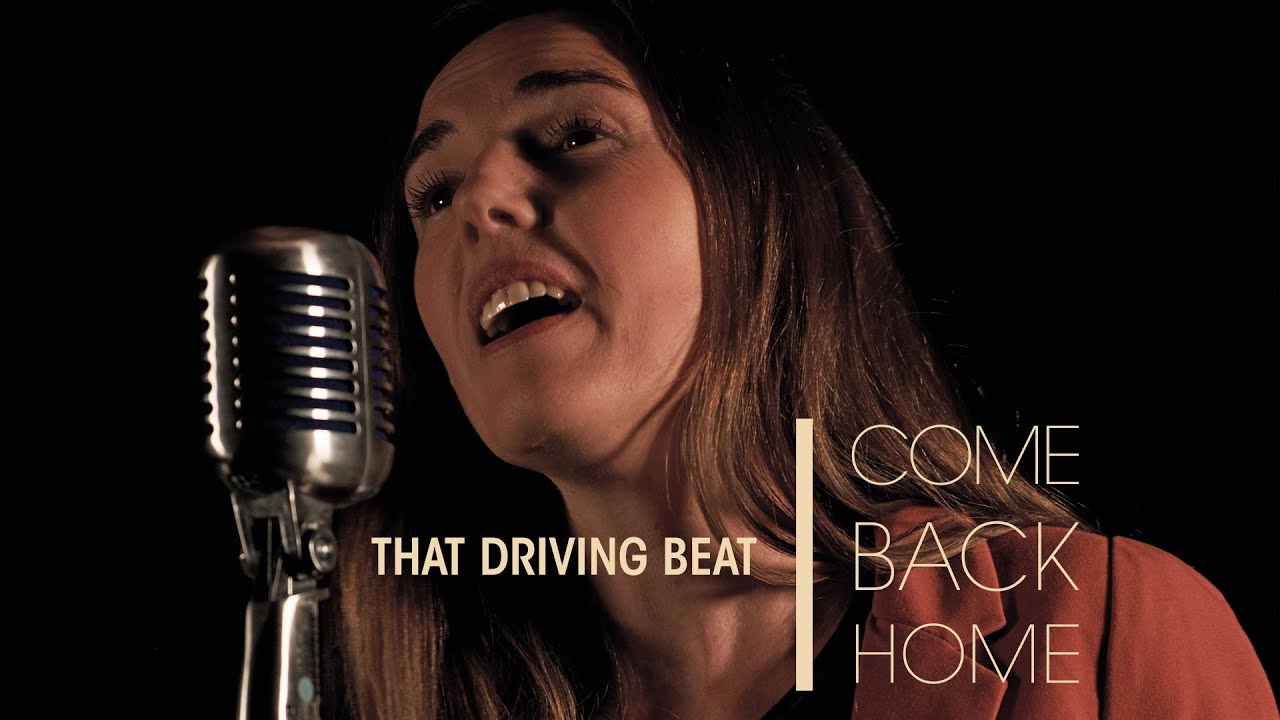 That Driving Beat: Come Back Home (Official video)