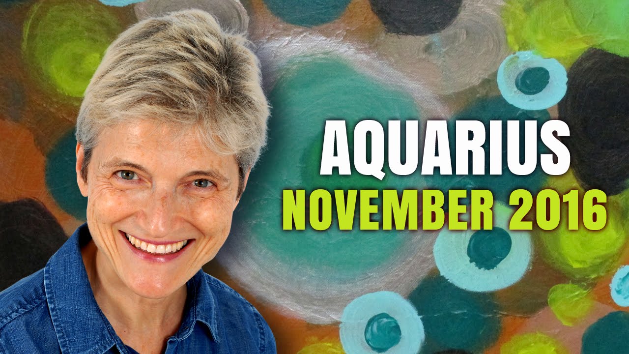 Aquarius November 2016 | New opportunities abound!