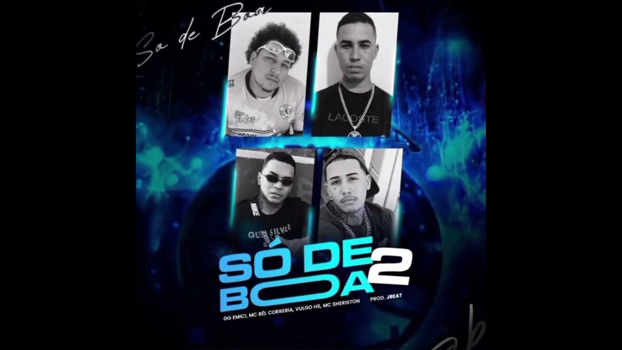 Só de boa 2 - MC HS OFICIAL - MC SHERISTON, MC BEL CORRERIA E GGEMICI ( DJ. JBEAT 