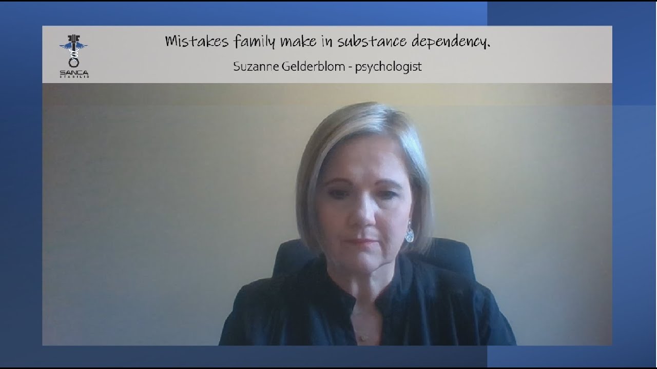 Mistakes families make in substance dependency