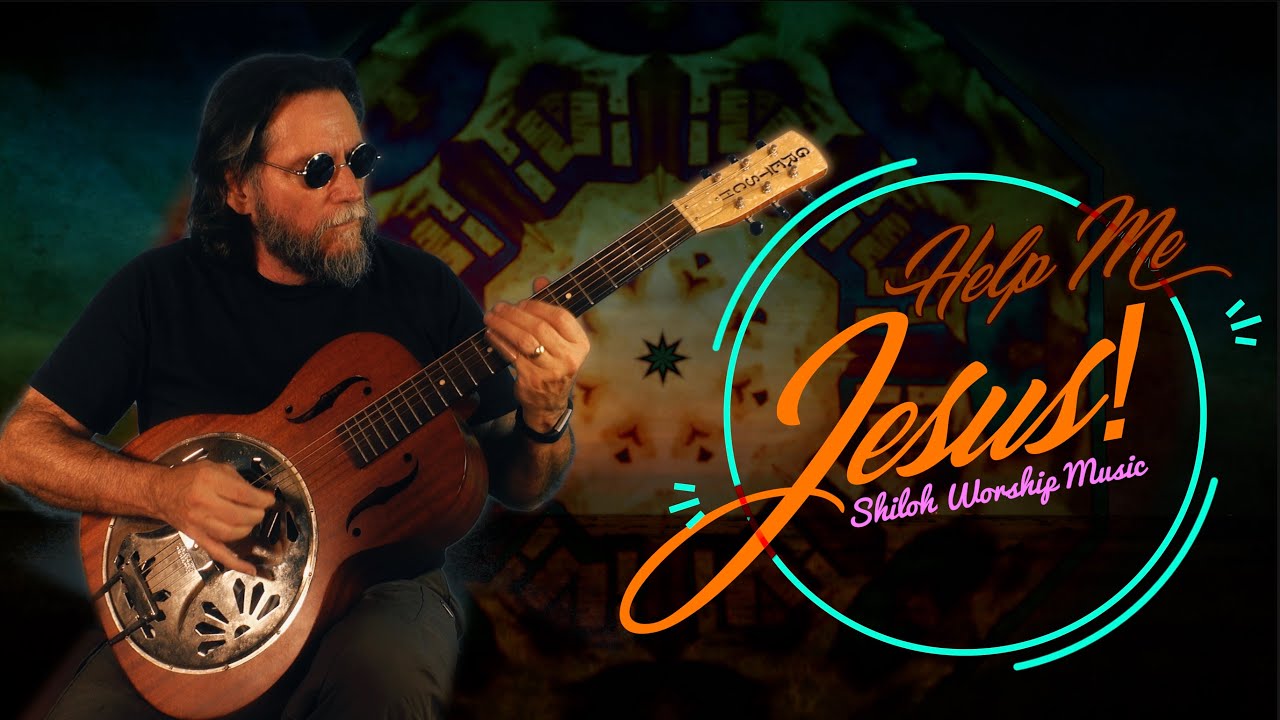 Help Me, Jesus! by Shiloh Worship Music-Filmed in 4K