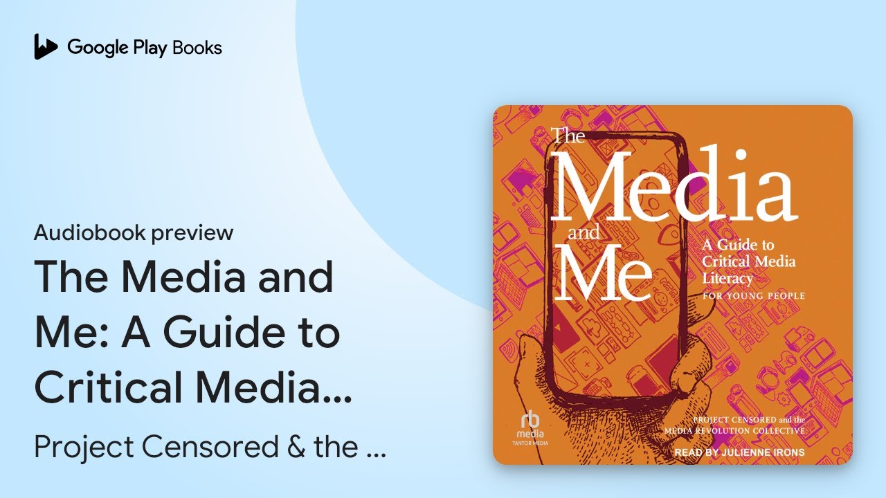 The Media and Me: A Guide to Critical Media&hellip; by Project Censored & the Media&hellip; &middot; Audiobook preview