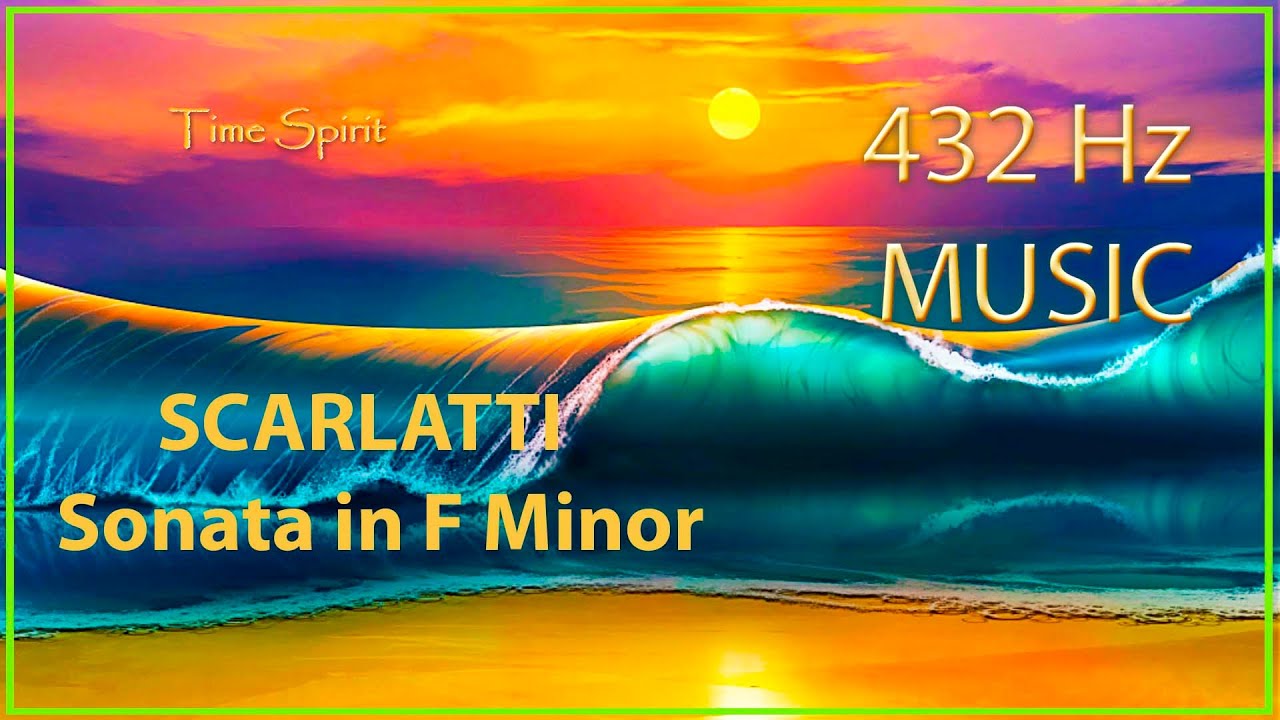 432Hz Scarlatti - Sonata in F Minor K.466