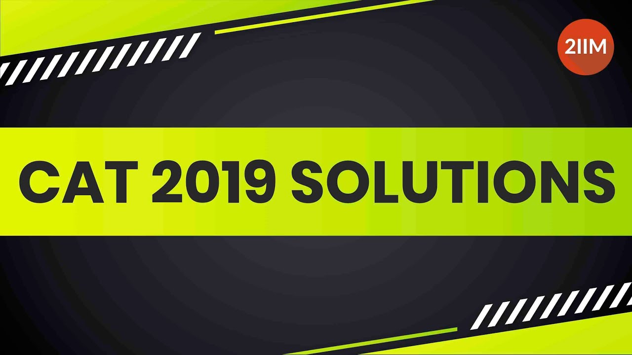 CAT 2019 Slot 2 Solutions Quantitative Aptitude | Score of D | Question and Answer