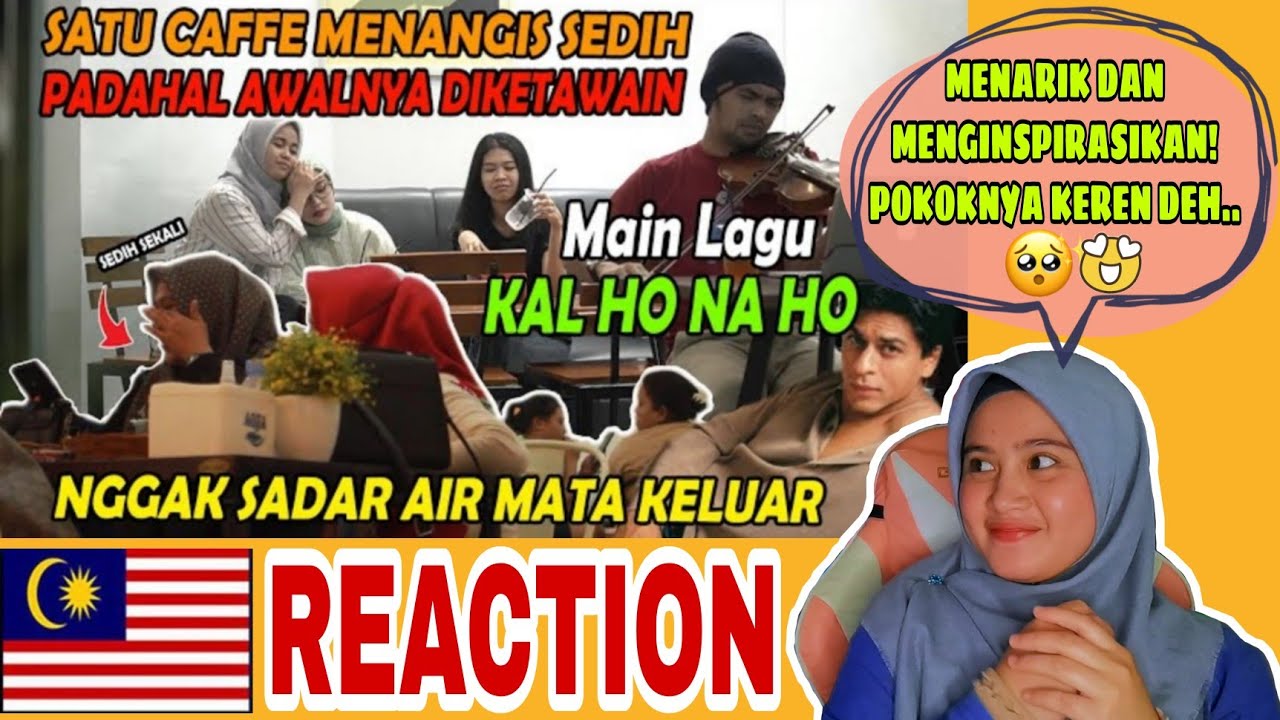 SATU CAFFE MENANGIS SEDIH, PADAHAL AWALNYA DIKETAWAIN, MAINKAN LAGU KAL HO NA HO  | 🇲🇾REACTION