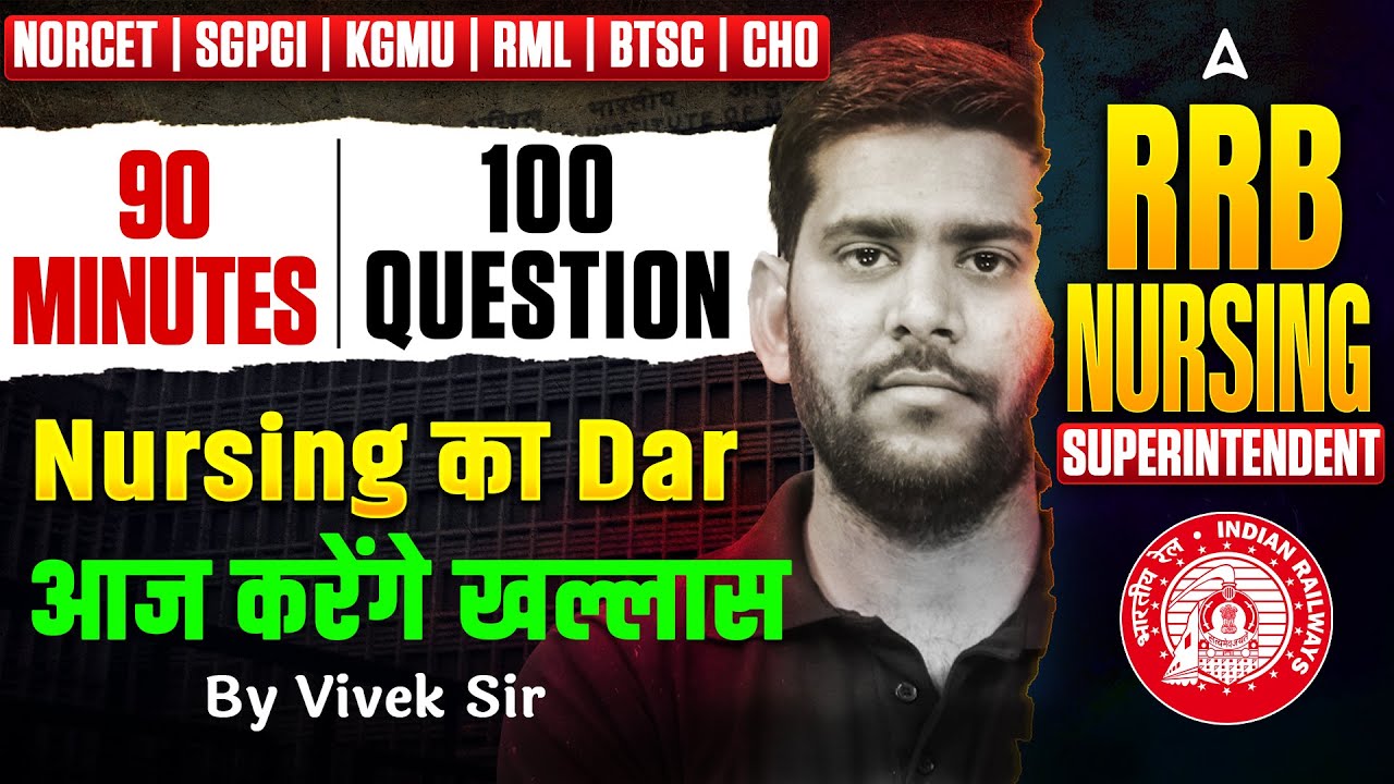 RRB Nursing Superintendent Most Important Class | NORCET | SGPGI | KGMU | RML | BTSC | CHO Marathon