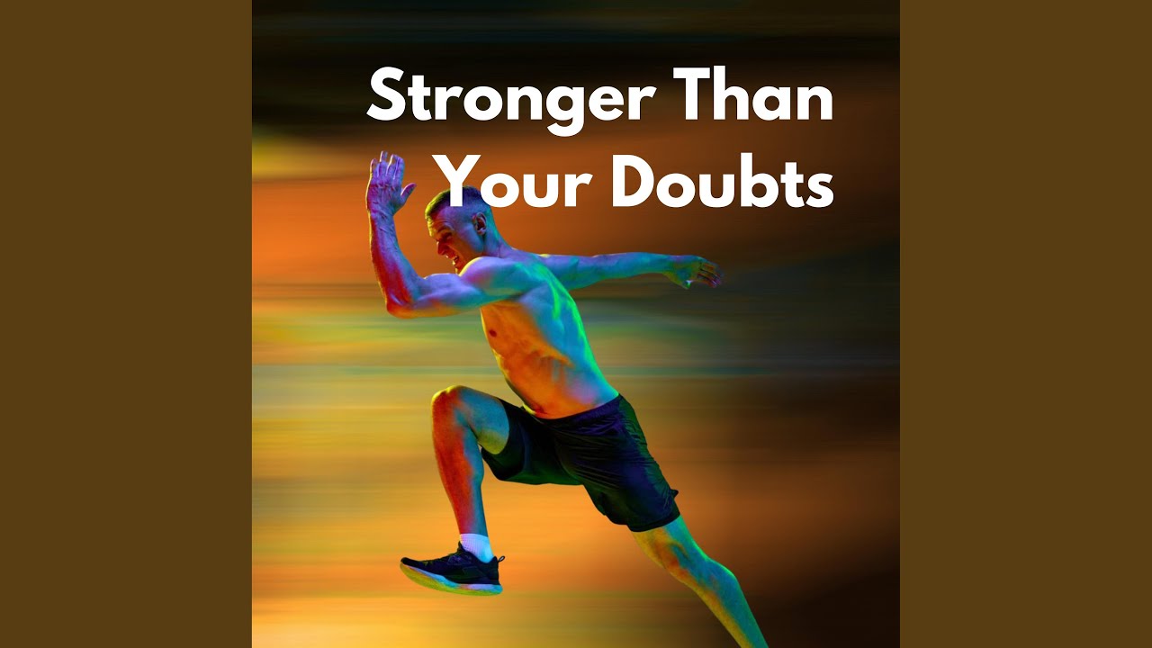 Stronger Than Your Doubts (Every Rep)