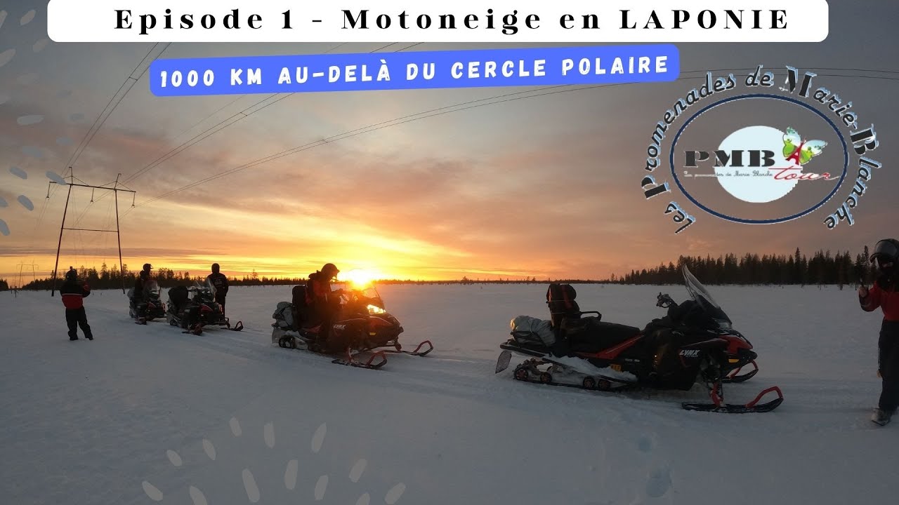 MOTONEIGE (SNOWMOBILE)  EN LAPONIE Trip 6 jours au-delà du cercle Arctique  Episode 1