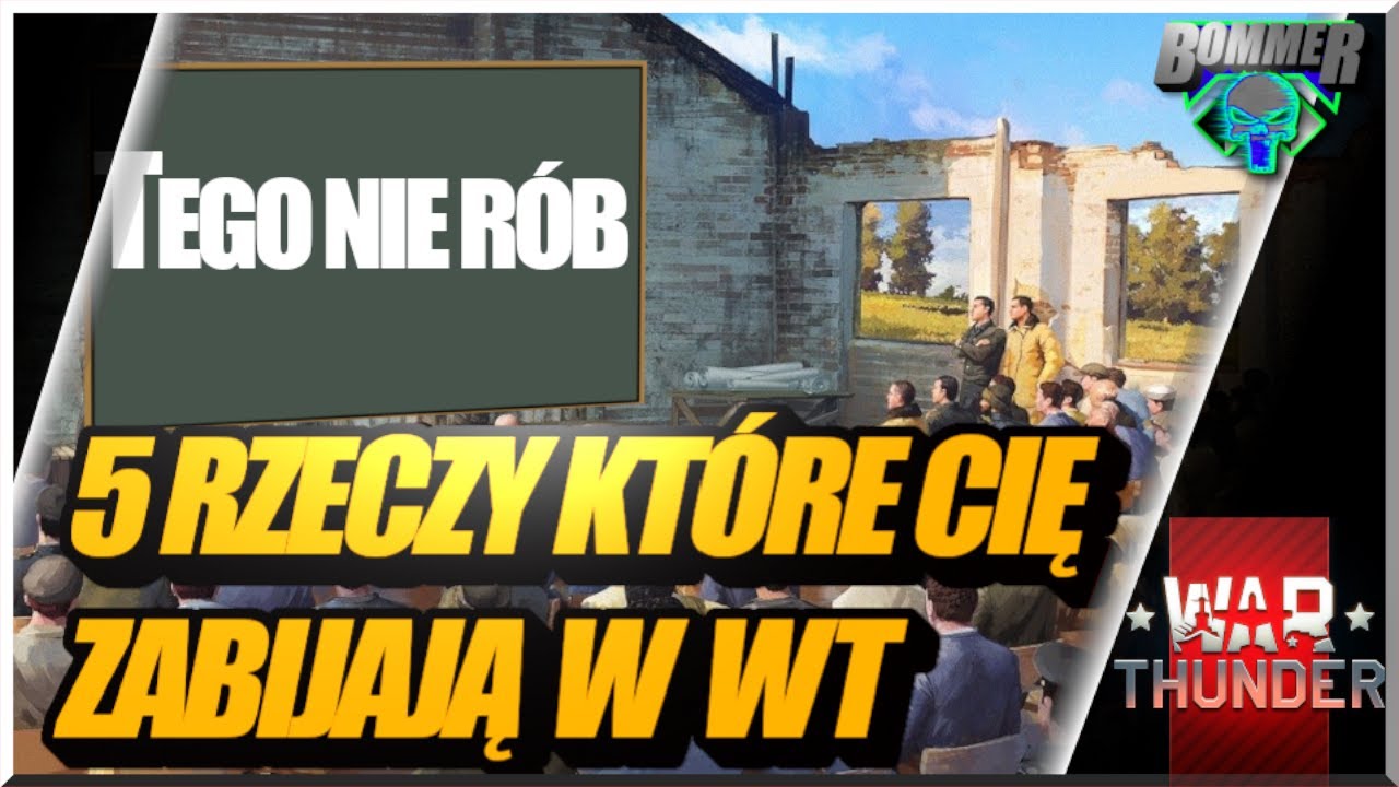 5 Rzeczy kt&oacute;rych nie powinieneś robić w WAR THUNDER