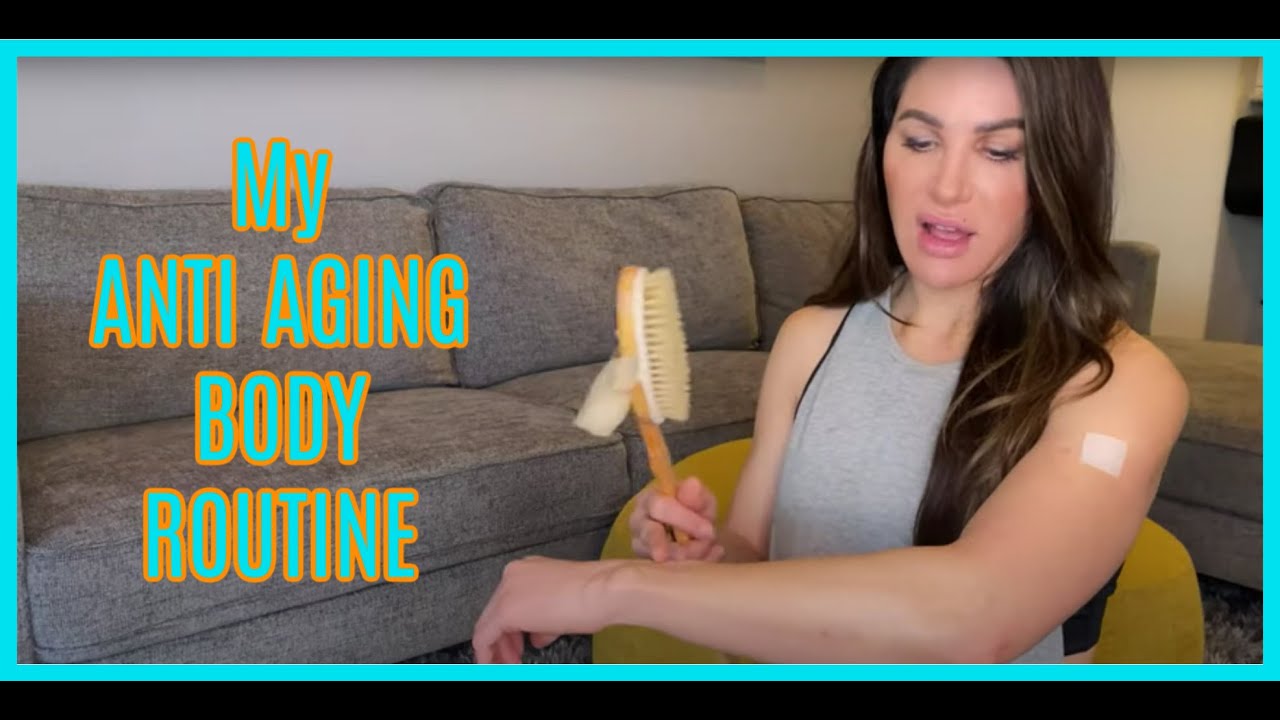 MY ANTI AGING BODY ROUTINE FOR SMOOTH GLOWING SKIN