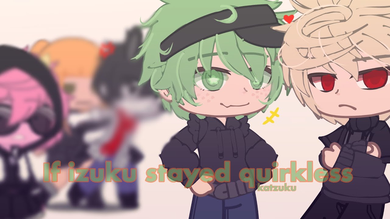 If Izuku stayed quirkless | date ruined !? | mha/bnha | bakudeku/bkdk | my au !
