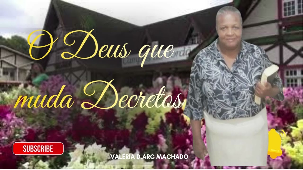 O Deus que muda Decretos, início da gloriosa campanha: com a Cooperadora Valéria!