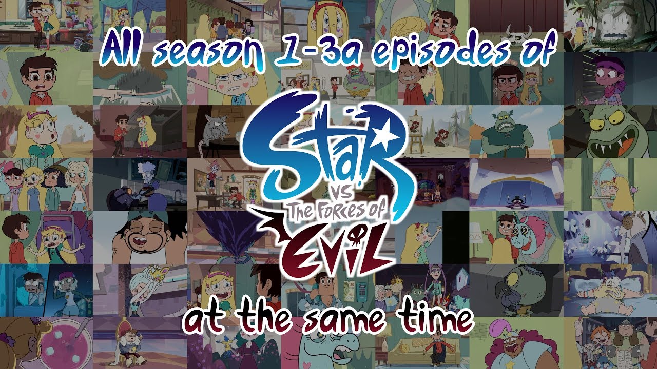 All Season 1 - 3a episodes of Star vs. the Forces of Evil at the same time