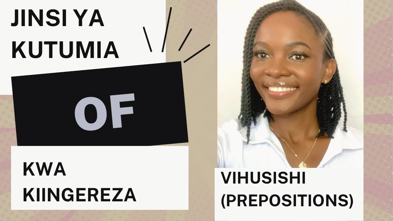 JINSI YA KUTUMIA  [OF] KWA KIINGEREZA: SOMO LA 33