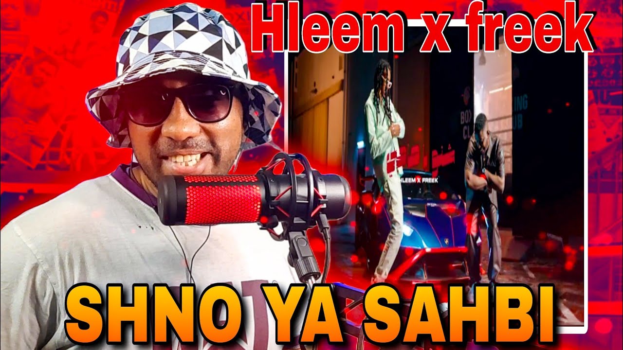 Hleem Taj Alser x Freek - Shno Ya Sahbi [REACTION]🔥🔥🔥🇲🇦♥️🇸🇩