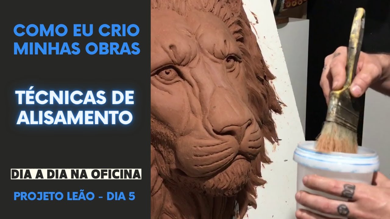 ESCULPINDO UM LEÃO - DIA 05 - DICAS DE ALISAMENTO DE ESCULTURA EM PLASTILINA