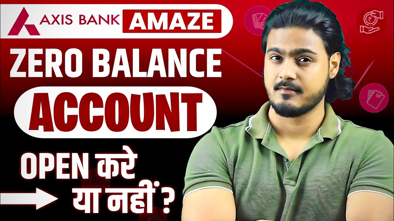 Axis Amaze Savings Account Review | Axis Bank Zero Balance Account