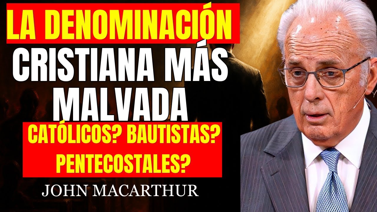 LA DENOMINACIÓN CRISTIANA MÁS MALVADA — ESTÁ SENTADA EN TU IGLESIA | John MacArthur