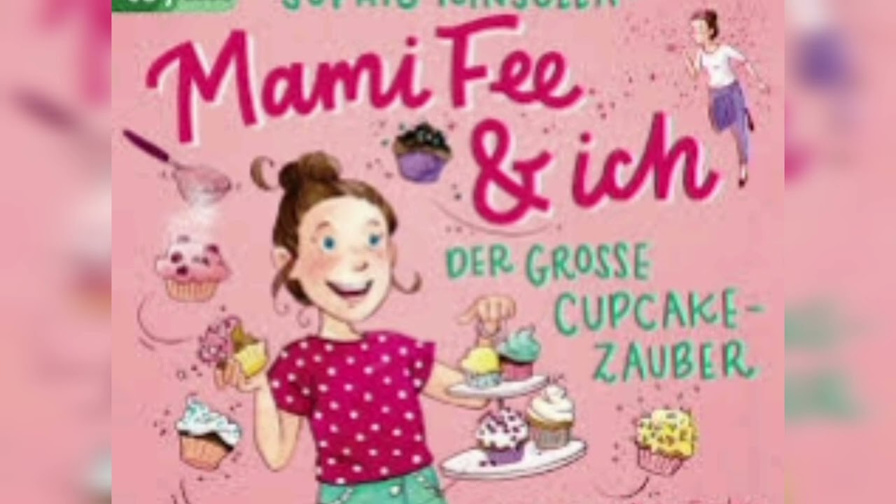 Mami Fee & ich _Der gro&szlig;e cupcakezauber / Antolin geschichten/Gute Nacht Geschichten 🎇