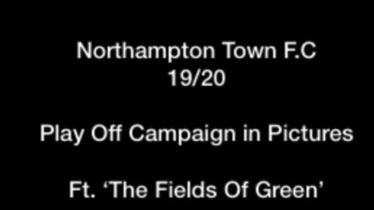 Northampton Town FC- The Fields Of Green