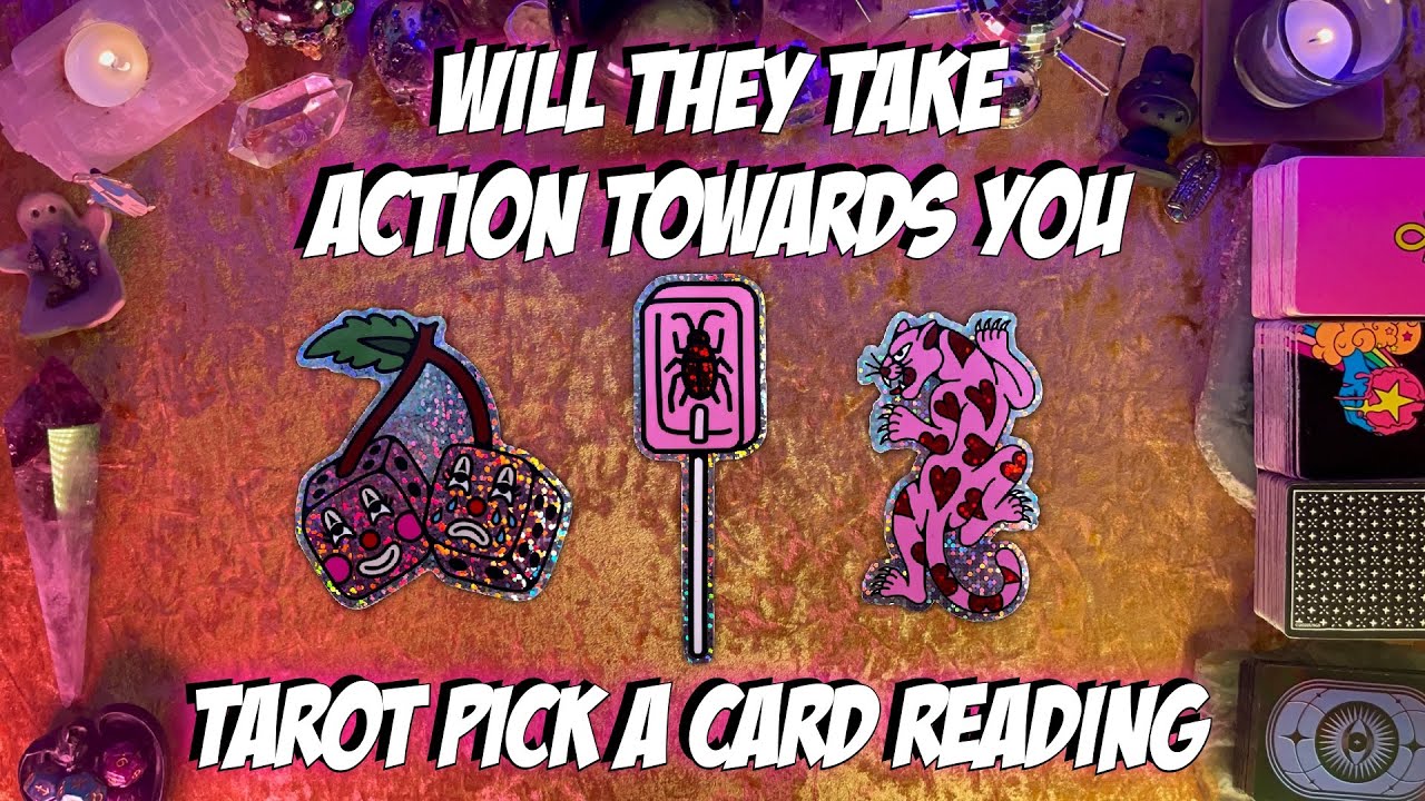 ⚡️Will They Take Action Towards You?⚡️ Tarot Pick a Card Reading