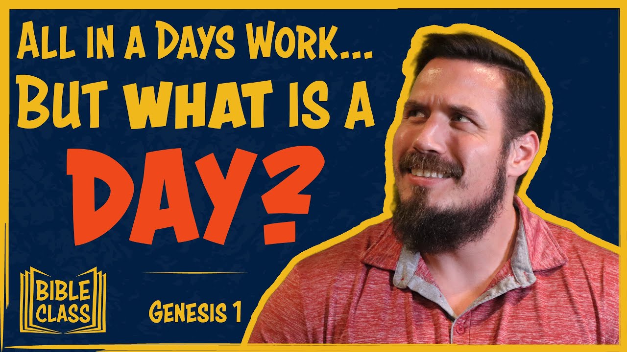 All in a DAY'S work... But what is a DAY? // Genesis 1