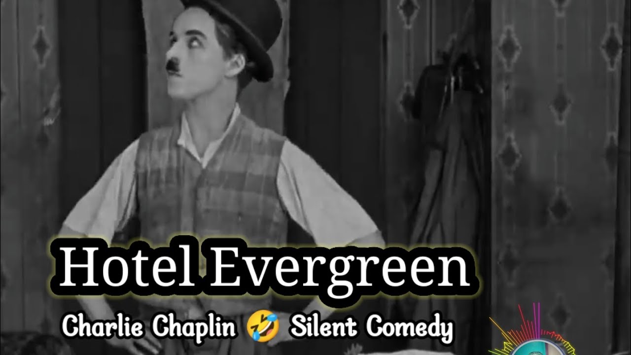 The New And Improved Hotel Evergreen | Charlie Chaplin's Comedy Version 2023