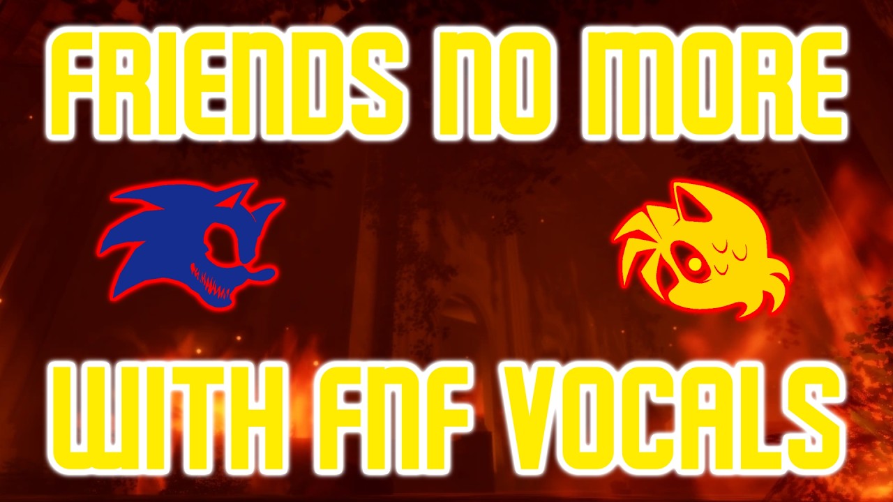 [+Vocal FLP] Friends No More REMIX With FNF Vocals