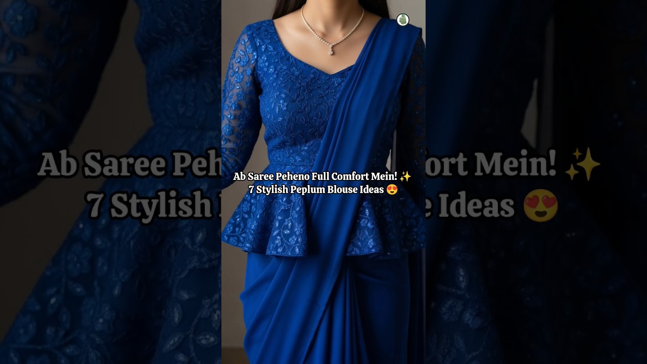 Latest Peplum Blouse Designs 2026: Comfortable Saree Styling Ideas ✨ 