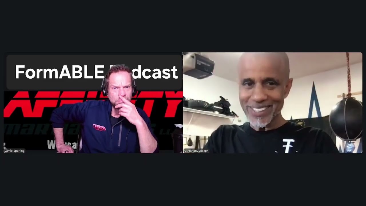One Martial Art, Real Mastery / G Anthony Joseph / FormABLE Podcast Ep #43 Excerpt