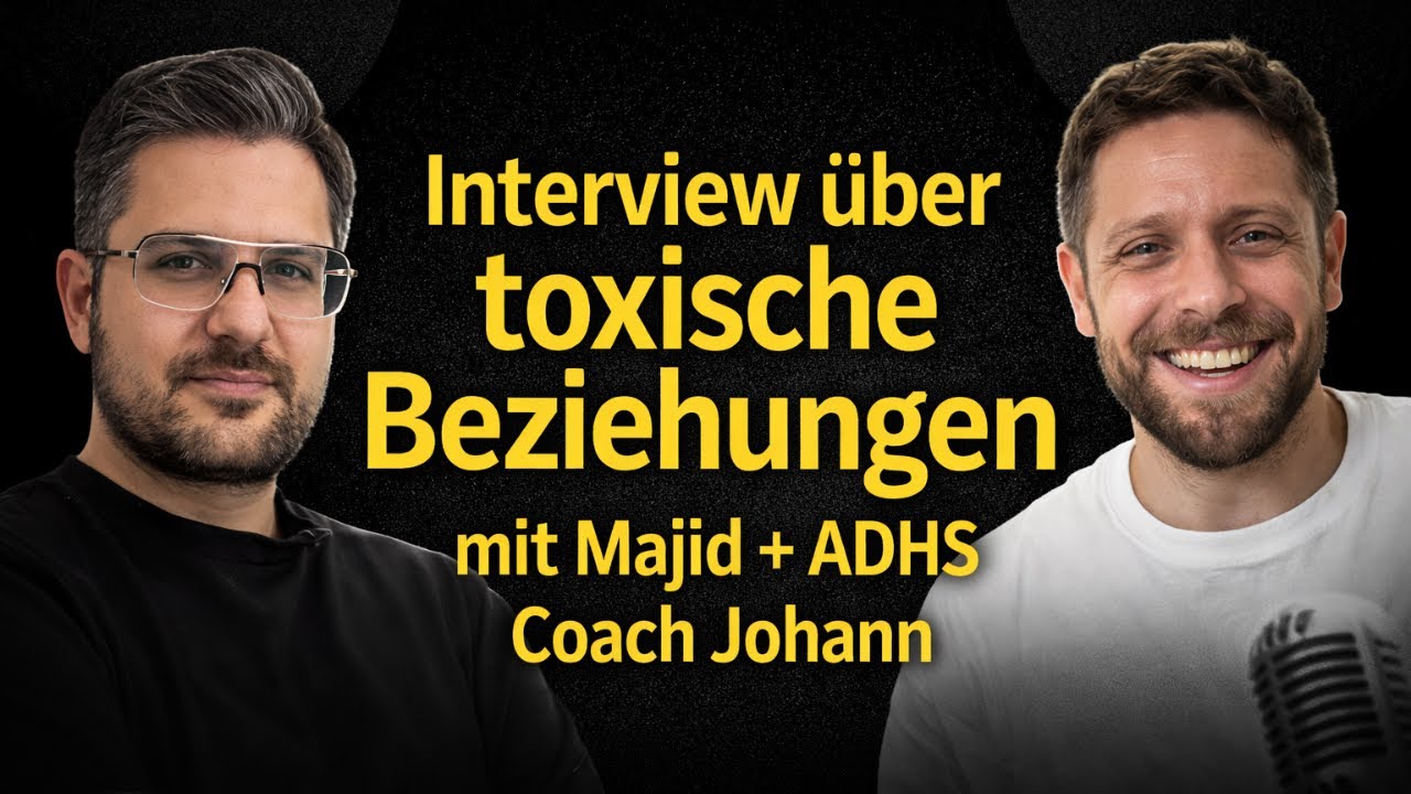 Interview über toxische Beziehungen (Borderline/Co-Abhängigkeit) mit Majid + ADHS Coach Johann