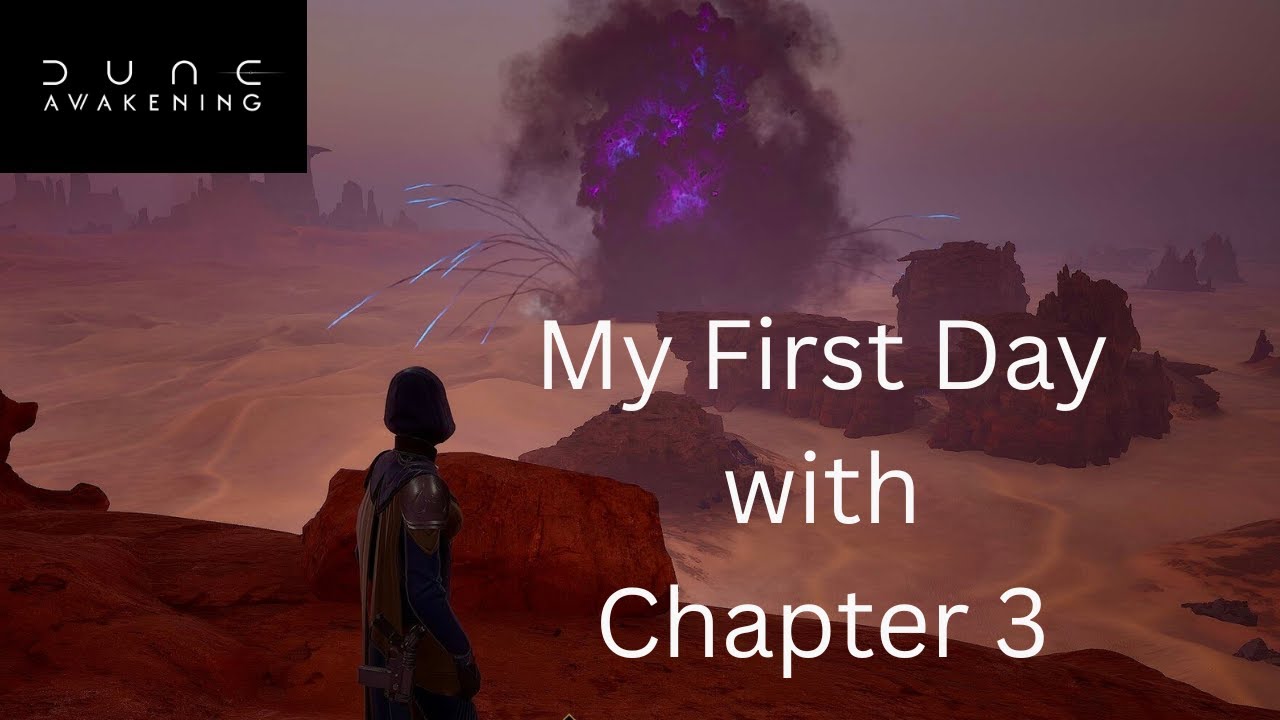 Dune Awakening: My First Day with Chapter 3