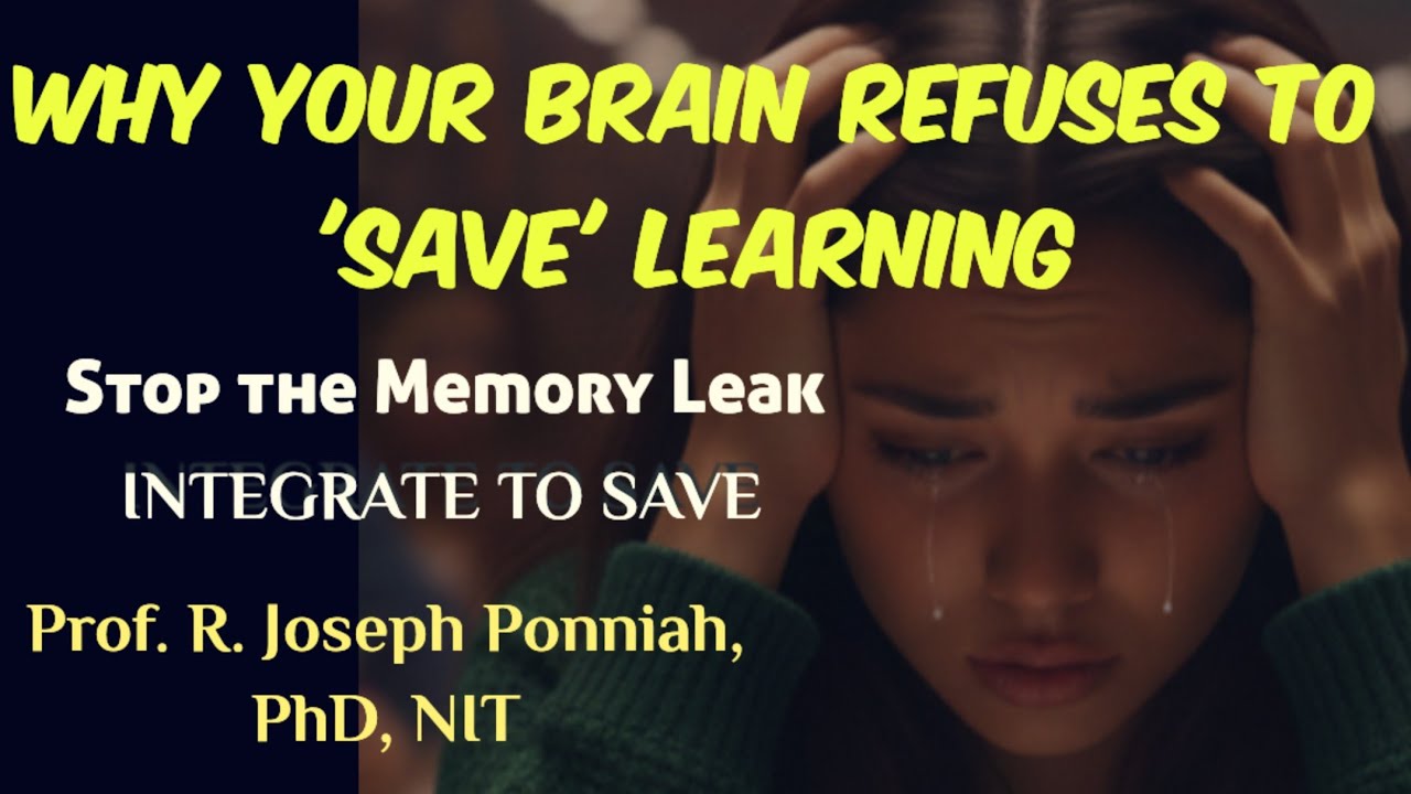 Why your Brain Refuses to SAVE Learning: Stop the Memory Leak, Integrate to Save